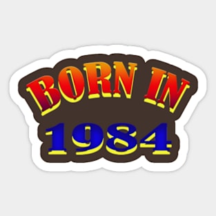 Born In 1984 T shirt Sticker